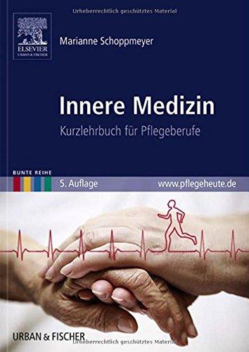 Innere Medizin: Kurzlehrbuch für Pflegeberufe