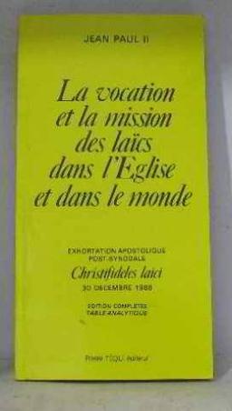 Exhortation apostolique post-synodale Christifideles Laici de Sa Sainteté le pape Jean-Paul II sur la vocation et la mission des laïcs dans l'Eglise et dans le monde