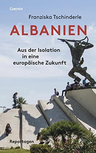 Albanien: Aus der Isolation in eine europäische Zukunft