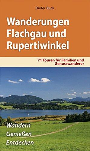 Wanderungen Flachgau und Rupertiwinkl: 71 Touren für Familien und Genusswanderer