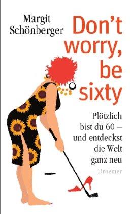 Don't worry, be sixty