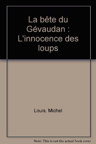 La bête du Gévaudan : L'innocence des loups