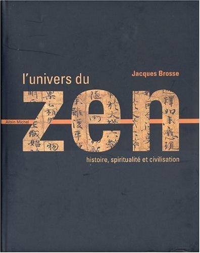 L'univers du zen : histoire, spiritualité, civilisation