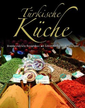 Türkische Küche: Unwiderstehliche Rezeptideen