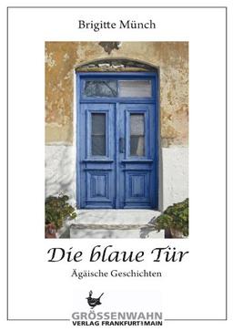 Die blaue Tür: Ägäische Geschichten