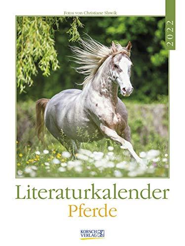 Literaturkalender Pferde 2022: Literarischer Wochenkalender * 1 Woche 1 Seite * literarische Zitate und Bilder * 24 x 32 cm