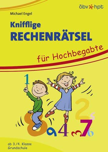 Knifflige Rechenrätsel für Hochbegabte. 3./4. Klasse Grundschule (Lernmaterialien)