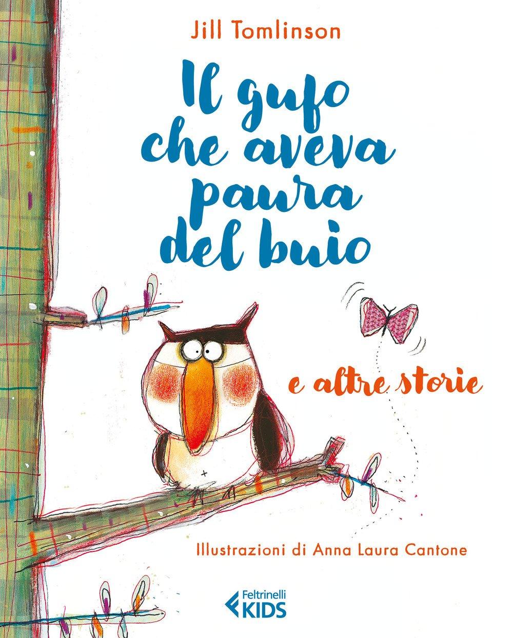 Il gufo che aveva paura del buio e le altre storie (Feltrinelli kids)