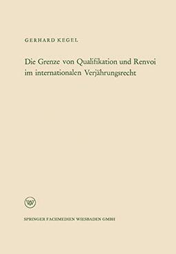 Die Grenze von Qualifikation und Renvoi im internationalen Verjährungsrecht (Arbeitsgemeinschaft für Forschung des Landes Nordrhein-Westfalen) (German ... Landes Nordrhein-Westfalen, 103, Band 103)