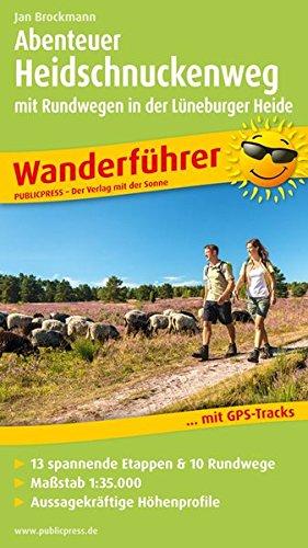 Wanderführer / WF: Abenteuer Heidschnuckenweg mit Rundwegen in der Lüneburger Heide: Wanderführer mit GPS-Tracks, 13 spannenden Etappen & 10 Rundwegen