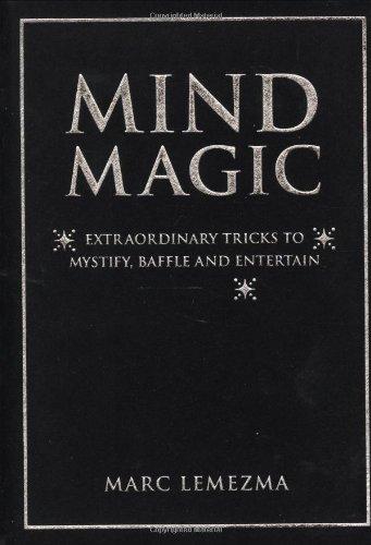 Mind Magic: Extraordinary Tricks to Mystify, Baffle and Entertain