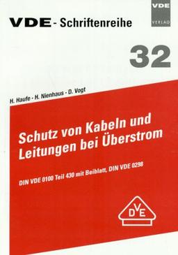 Schutz von Kabeln und Leitungen bei Überstrom. DIN VDE 0100 Teil 430 mit Beiblatt, DIN VDE 0298