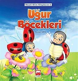 Uğur Böcekleri / Neşeli Bilim Kitaplarım -5