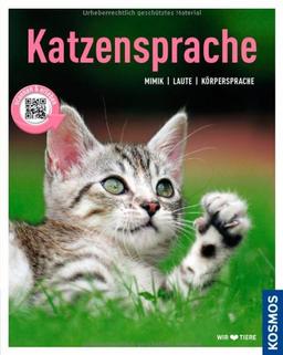 Katzensprache: Mimik, Laute, Körpersprache (Mein Tier)