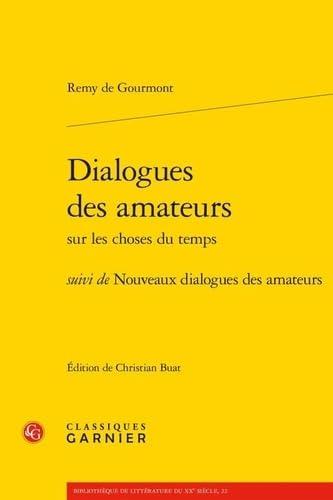 Dialogues des amateurs sur les choses du temps. Nouveaux dialogues des amateurs