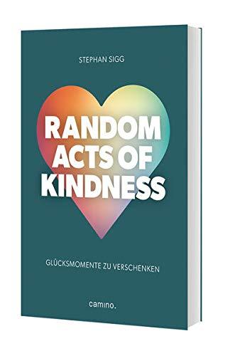 Random Act of Kindness: Glücksmomente zu verschenken