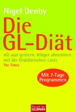 Die GL-Diät: "GI war gestern: Klüger abnehmen mit der Glykämischen Last!" The Times