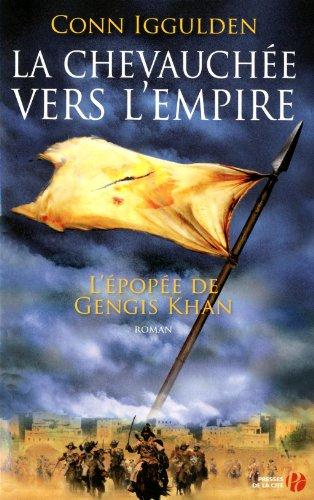 L'épopée de Gengis Khan. Vol. 3. La chevauchée vers l'empire