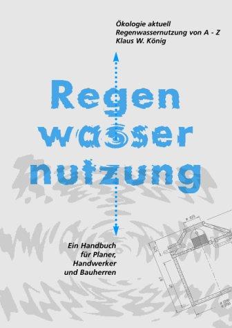 Regenwassernutzung von A-Z. Ökologie Aktuell