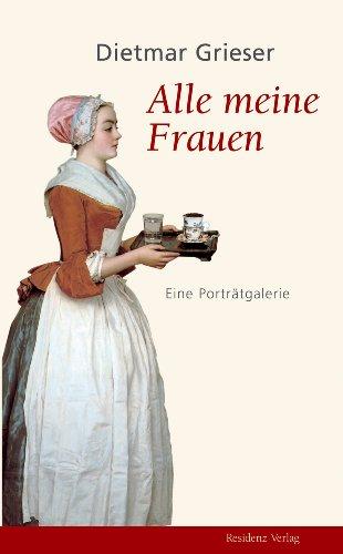 Alle meine Frauen: Eine Porträtgalerie