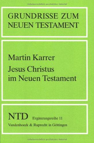 Grundrisse zum Neuen Testament, Bd.11, Jesus Christus im Neuen Testament