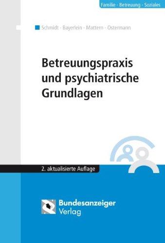 Betreuungspraxis und psychiatrische Grundlagen