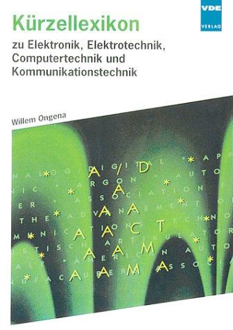 Kürzellexikon zu Elektronik, Elektrotechnik, Computertechnik und Kommunikationstechnik