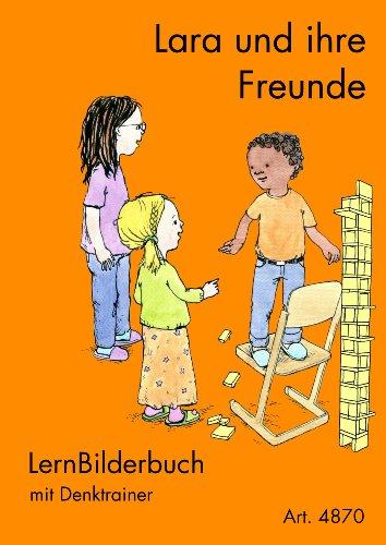 Lara und ihre Freunde: LernBilderbuch für die Schüler (Lesen durch Schreiben)