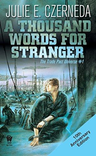 A Thousand Words for Stranger (10th Anniversary Edition) (Trade Pact Universe, Band 1)