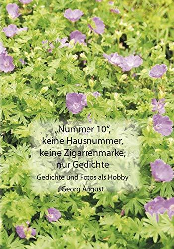 "Nummer 10", keine Hausnummer, keine Zigarrenmarke, nur Gedichte: Gedichte und Fotos als Hobby