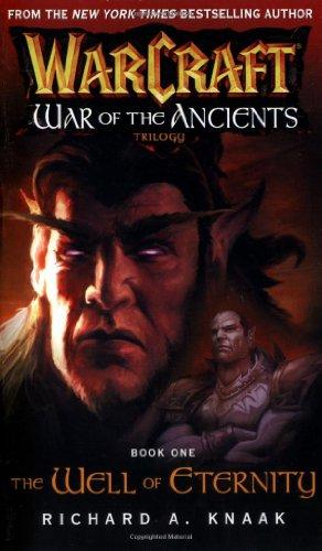 Warcraft: War of the Ancients #1: The Well of Eternity: Well of Eternity Bk. 1