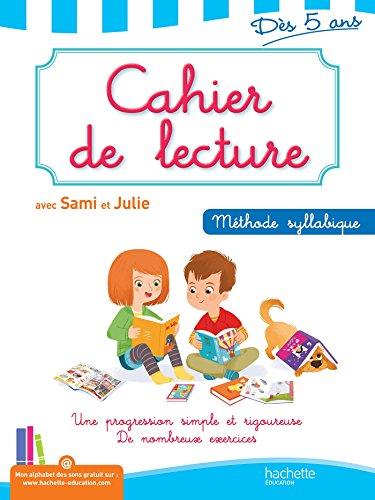 Cahier de lecture avec Sami et Julie, dès 5 ans : méthode syllabique