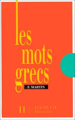 Les Mots grecs : groupés par familles étymologiques