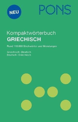 PONS Kompaktwörterbuch Griechisch. Griechisch-Deutsch /Deutsch-Griechisch