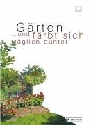 Gärten. ... und färbt sich täglich bunter