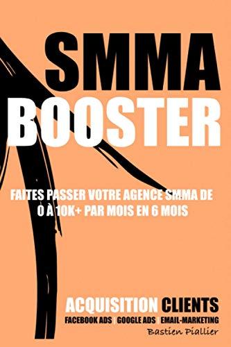 SMMA BOOSTER: Faites passer votre agence SMMA de 0 à 10k + en 6 mois