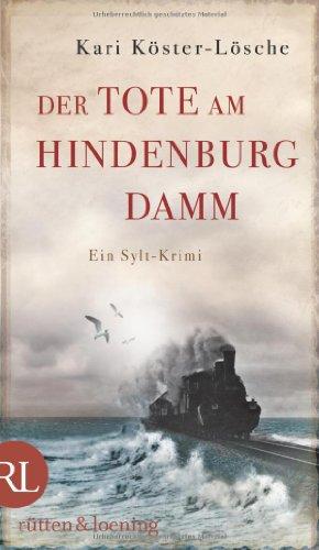 Der Tote am Hindenburgdamm: Ein Sylt-Krimi