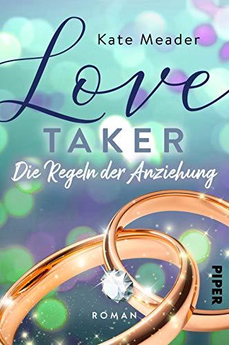 Love Taker – Die Regeln der Anziehung (Laws of Attraction 3): Roman