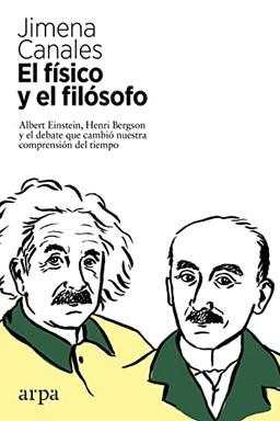 El físico y el filósofo: Einstein, Bergson y el debate que cambió nuestra comprensión del tiempo