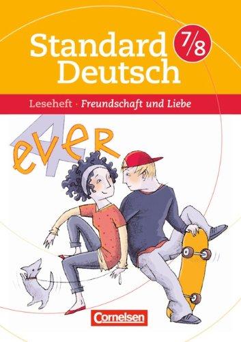 Standard Deutsch: 7./8. Schuljahr - Freundschaft und Liebe: Leseheft mit Lösungen