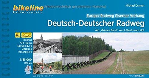 Europa-Radweg Eiserner Vorhang Deutsch-Deutscher Radweg: Am Grünen Band - von Lübeck nach Hof 1:85.000, wetterfest/reißfest, Spiralbindung (Bikeline Radtourenbücher)