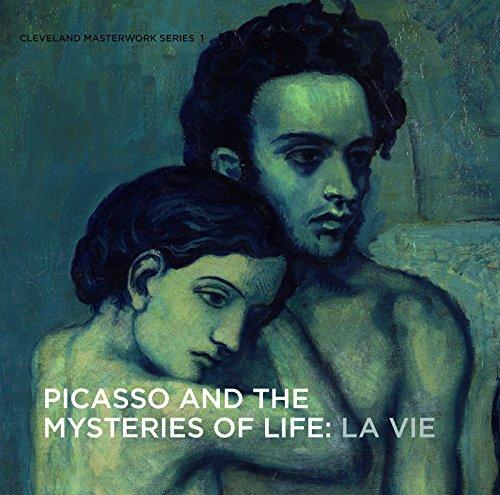 Picasso and the Mysteries of Life: La Vie (Cleveland Masterwork Series, Band 1)