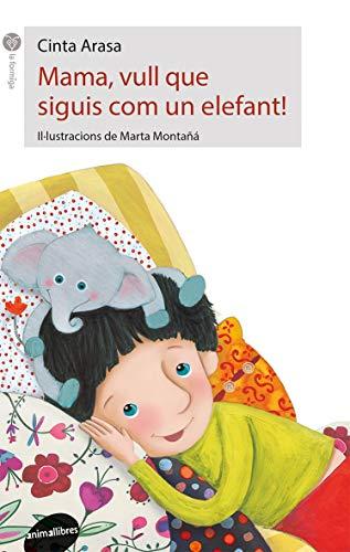 Mama, vull que siguis com un elefant! (La Formiga, Band 78)