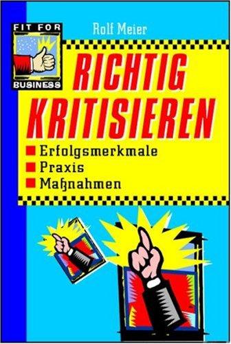 Richtig kritisieren. Erfolgsmerkmale, Praxis, Maßnahmen