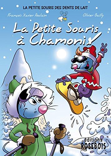 La petite souris des dents de lait. Vol. 3. La petite souris à Chamonix