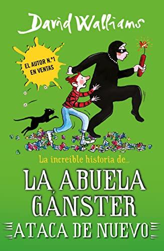 La increíble historia de... la abuela gánster ataca de nuevo (Serie David Walliams) (Jóvenes lectores)