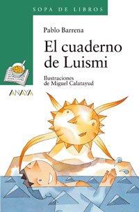 El cuaderno de Luismi o Yo estuve allí y alguien no estuvo (Libros Infantiles - Sopa De Libros)