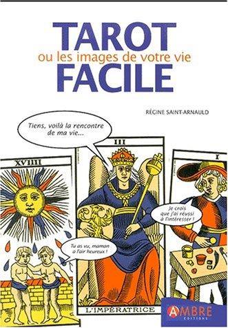 Le tarot facile : ou les images de votre vie