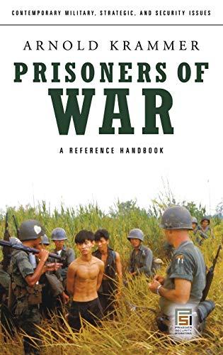 Prisoners of War: A Reference Handbook (Contemporary Military, Strategic, and Security Issues)