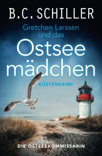 Gretchen Larssen und das Ostseemädchen: Küstenkrimi (Die Ostseekommissarin, Band 1)